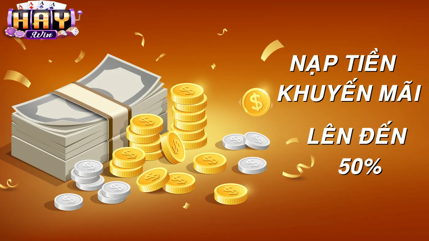 Ưu đãi hấp dẫn nạp tiền Haywin